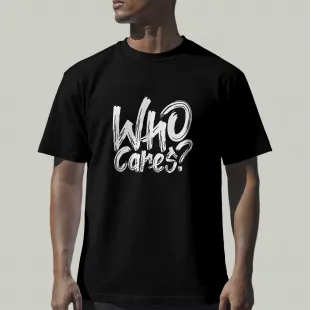 تيشيرت who cares? بتصميم جريء ولا مبالي - قطن 100%